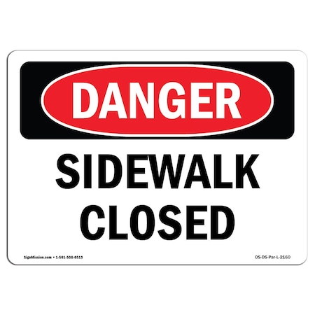 Signmission Safety Sign, OSHA Danger, 7" Height, 10" Width, Rigid Plastic, Sidewalk Closed, Landscape OS-DS-P-710-L-2160
